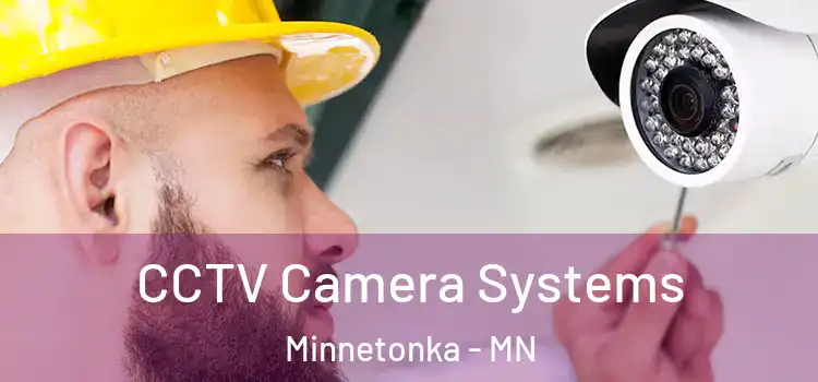CCTV Camera Systems Minnetonka - MN