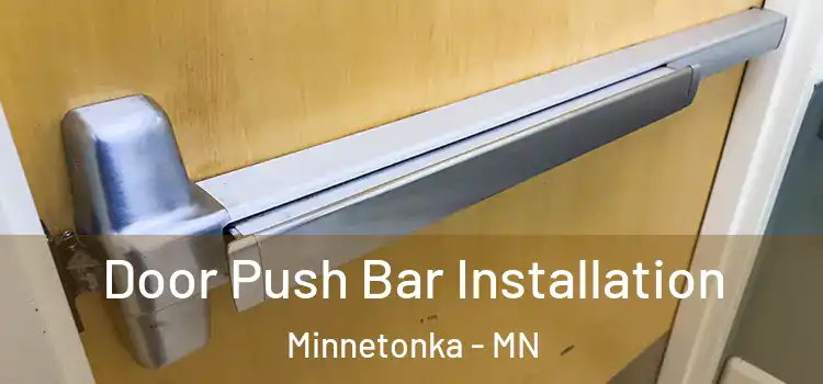 Door Push Bar Installation Minnetonka - MN