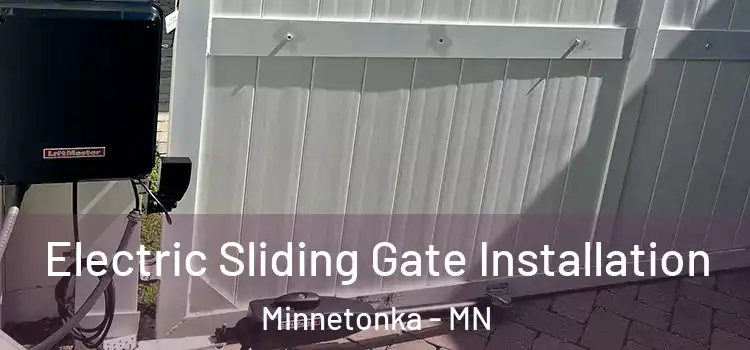 Electric Sliding Gate Installation Minnetonka - MN
