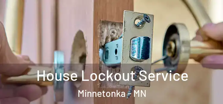 House Lockout Service Minnetonka - MN