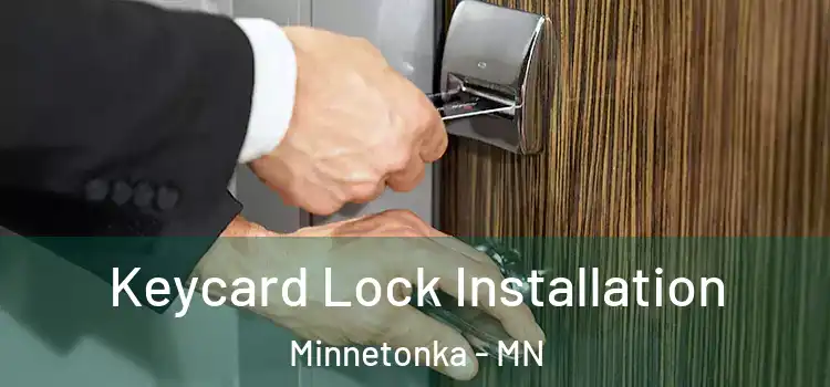 Keycard Lock Installation Minnetonka - MN