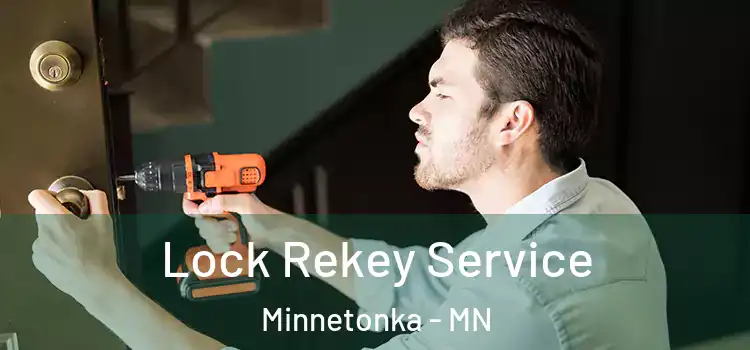 Lock Rekey Service Minnetonka - MN