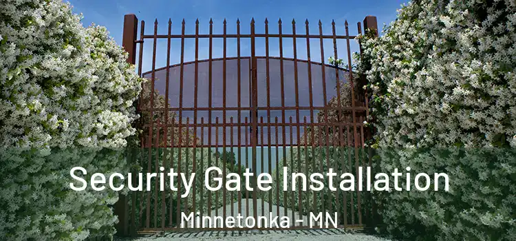 Security Gate Installation Minnetonka - MN